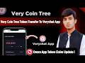 Very Coin Tree Token Transfer To Verychat App | Very Coin Tree Mining End |Verychat App Update