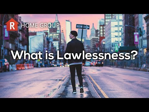 What is Lawlessness? — Home Group