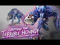 Creative Process | “TERRIBLE Hound”