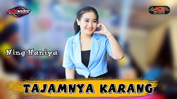 NING HANIYA - TAJAMNYA KARANG - ACS PRO AUDIO