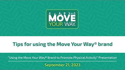 Tips for Using the Move Your Way® Brand