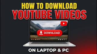 How to Download YouTube Videos In Laptop & PC