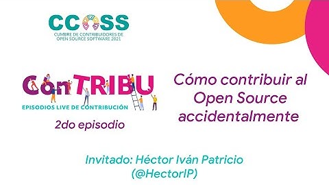 ConTRIBU. Episodio 4: Cómo contribuir al Open Source accidentalmente