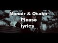 Monoir &amp; Osaka - Please  lyrics