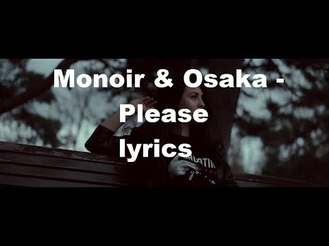 Monoir & Osaka - Please lyrics
