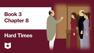 Hard Times by Charles Dickens | Book 3, Chapter 8: Garnering (Philosophical)