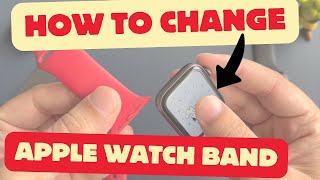 How to Change Apple Watch Band: A Complete Guide for Series 9, Ultra, 8, 7, 6, 5, 4, 3