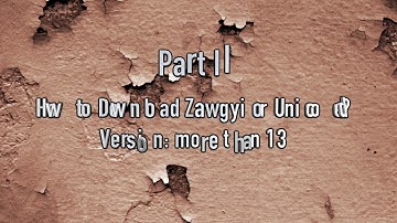 Myanmar Font Zawgyi and Unicode Tutorial (Zomi Version)