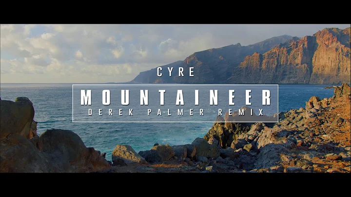 TRANCE RELEASE || Cyre - Mountaineer (Derek Palmer...