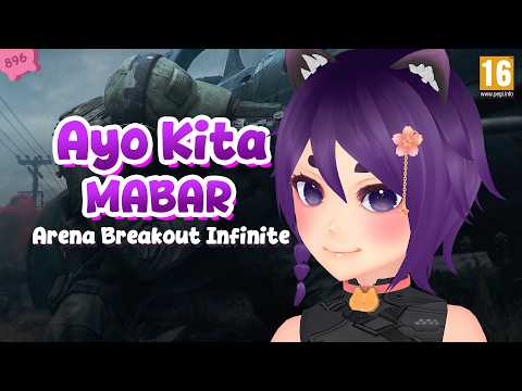 Mau Mabar?『 Arena Breakout Infinite 』🌸 LIVE 895