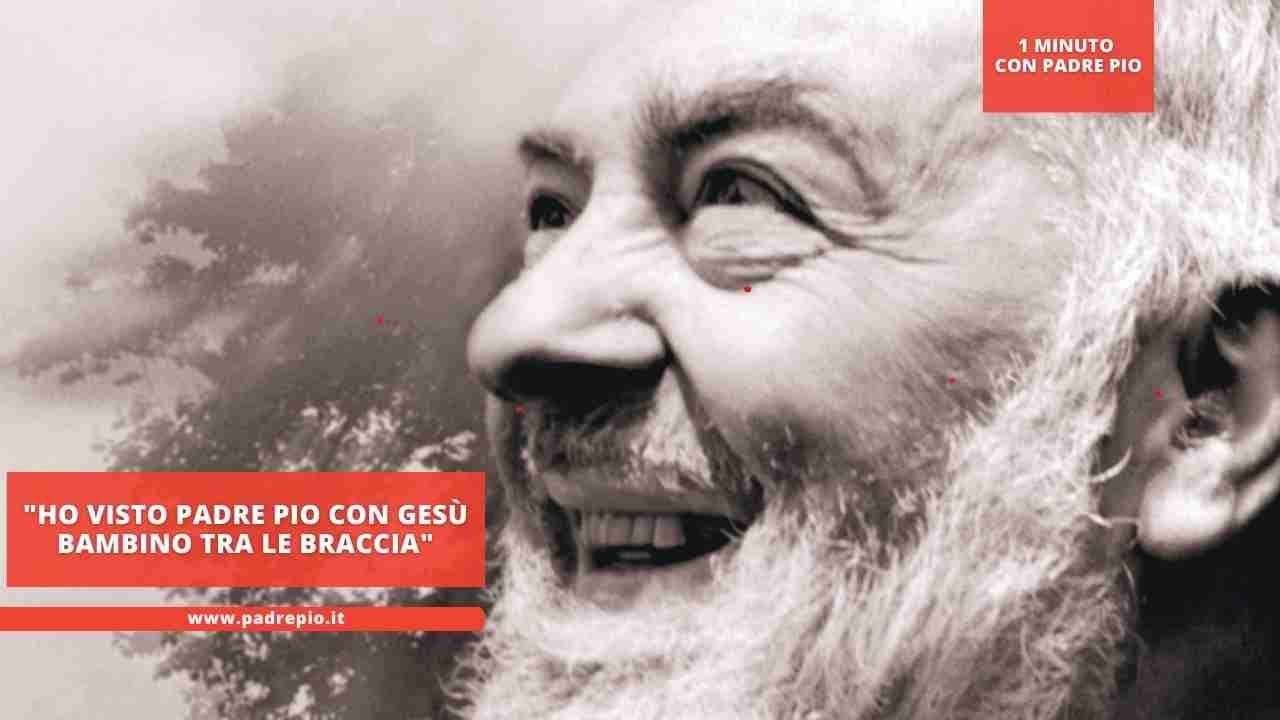 "Ho visto Padre Pio con Gesù Bambino tra le braccia" - YouTube