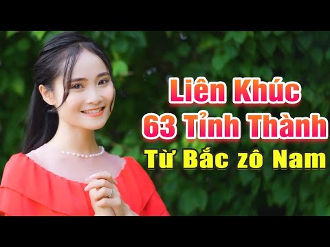 LK Nhạc Sống 63 Tỉnh Thành Từ Bắc Zô Tới Nam Nghe Hay Nhức Nách - Mở To Hết Cỡ Mà Nghe
