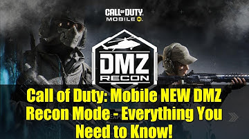 Call of Duty: Mobile NEW DMZ Recon Mode - Everything You Need to Know!