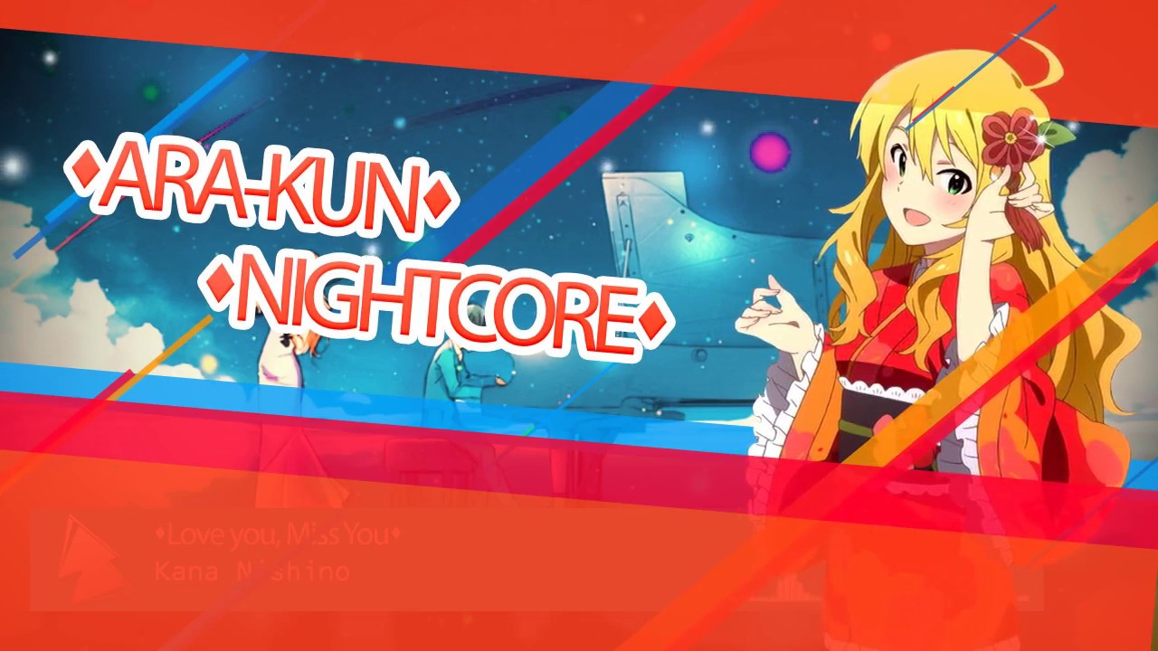 [Nightcore] Love You, Miss You