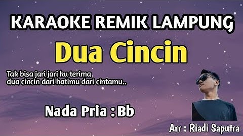 KARAOKE REMIK LAMPUNG | DUA CINCIN | NADA PRIA | ARR RIADI SAPUTRA