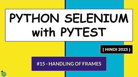 Selenium Python Hindi Tutorial #15 - Handling of Frames