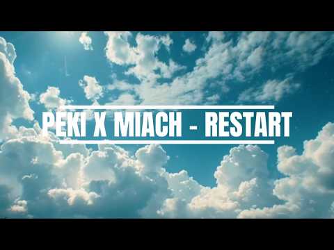 PEKI X MIACH - RESTART (LYRICS)