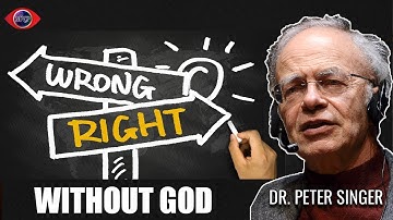 Is God Necessary For Objective Morality - Dr. Peter Singer