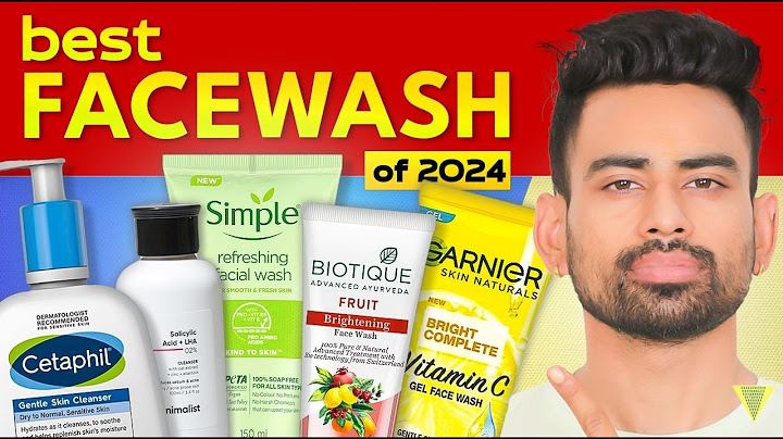 Which is the Best Face Wash in India? (in 2024)