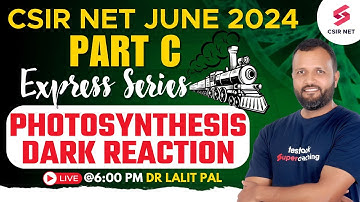 CSIR NET 2024 Preparation | CSIR Life Science Part C| Photosynthesis Dark Reaction | Dr Lalit Pal