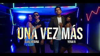 Una Vez Más - Elías Medina ft. Yerai R (Video Oficial)