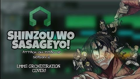Shinzou wo sasageyo! (Shingeki no Kyojin S2 OP LMMS ORCHESTRATION)