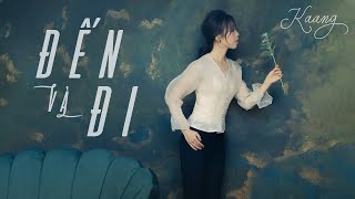 Kaang - Đến & Đi | Official Lyrics Video