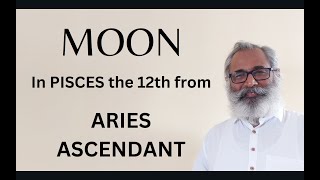 Class - 384 // Moon in the 12th in the Sign of Pisces - from the Ascendant Sign of Aries.