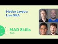 Motion layout live qa  mad skills