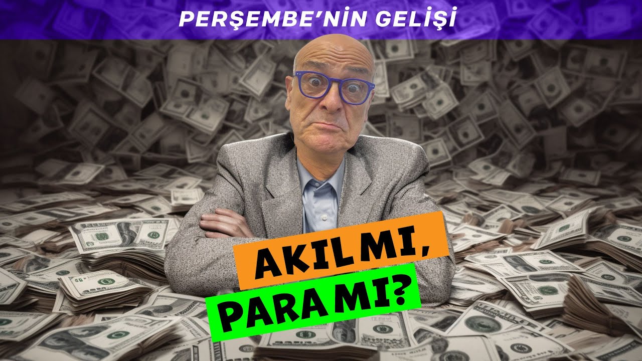 Perşembe'nin Gelişi - Akıl mı, Para mı? | Ali Perşembe