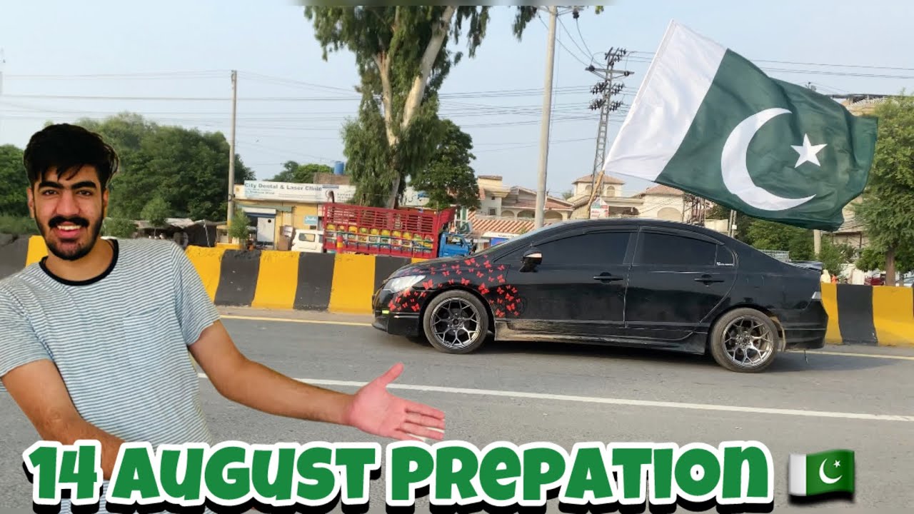 14 August Preparation Start 🇵🇰 | Almost Gari Complete Ho Gai 😀