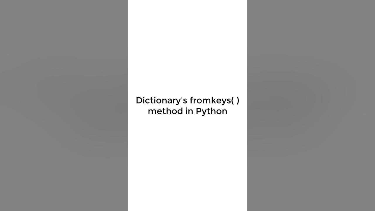 Dictionary's fromkeys method in Python #pythonshot #python3 #shorts # ...