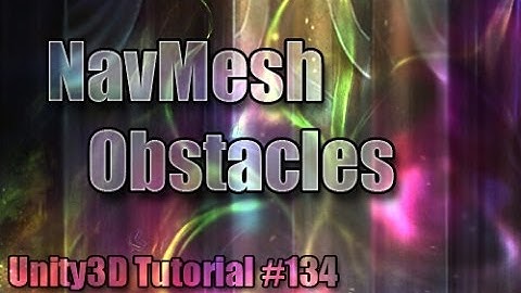 Unity3D Tutorial #134 [ NavMesh Obstacles ]