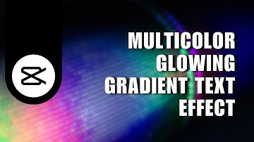 How You Can Create This Multicolor Glowing Gradient Text Effect On CapCut PC
