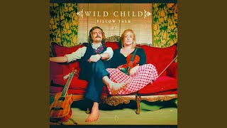 Video thumbnail of "Wild Child - Silly Things"