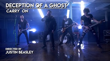 DECEPTION OF A GHOST -  CARRY ON (OFFICIAL MUSIC VIDEO)