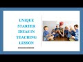 Unique stater activity ideas for a teaching lessonteachingdemo starterideas