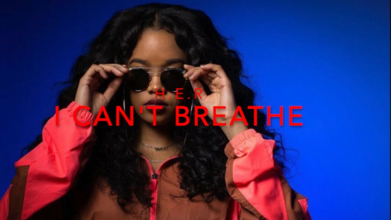 H.E.R - I Can't Breathe Lyrics - YouTube