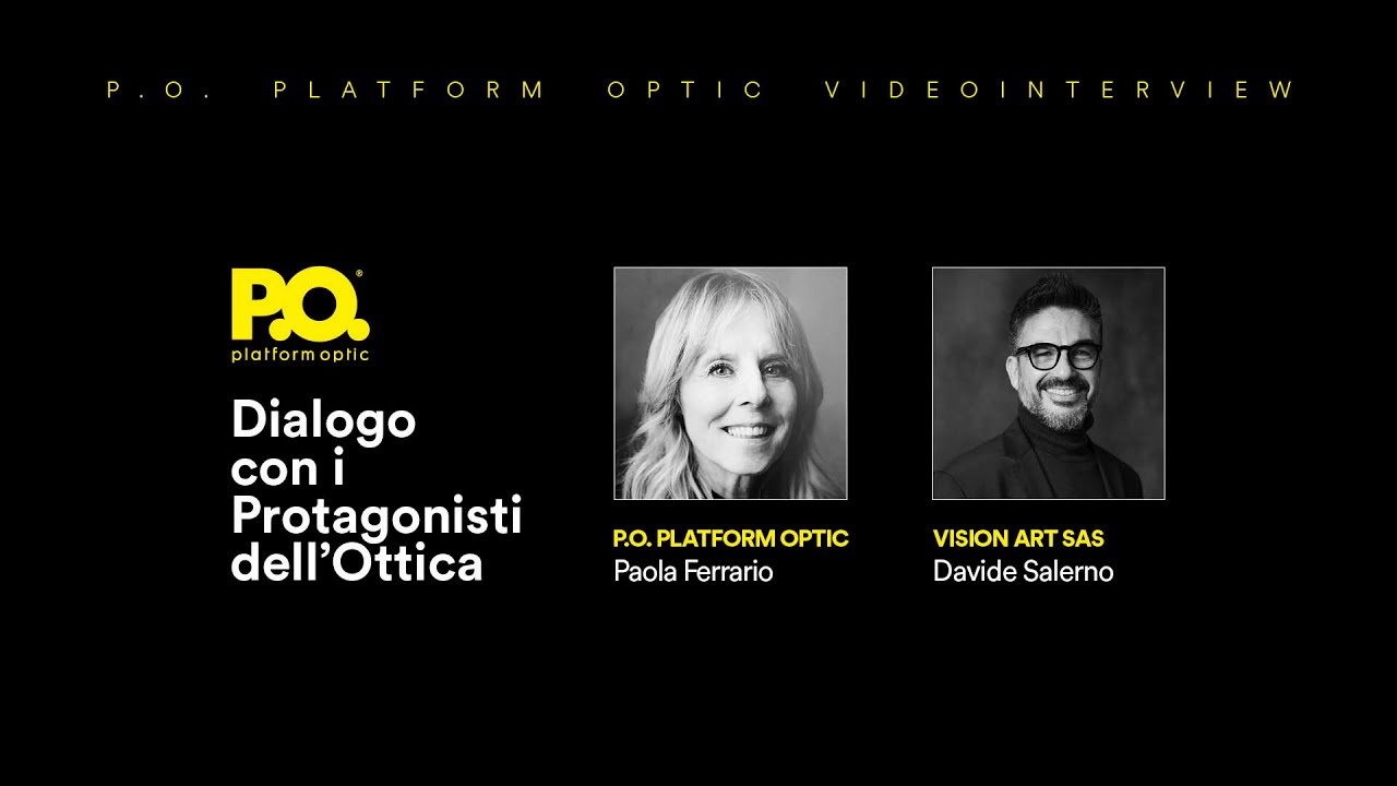 P.O. - Dialogo con i Protagonisti dell'Ottica Ep. 05/2025 con Davide Salerno di Vision Art Sas