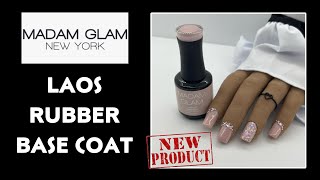 NEW PRODUCT!!! MADAM GLAM LAOS RUBBER BASE COAT | DISCOUNT CODE