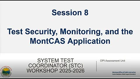 STC Workshop Session 8: Test Security, Monitoring, and the MontCAS Application