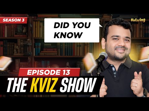 The KViz Show S3E13 I General Quiz I Quizzing I Quiz Show I Trivia I Did You Know? I Kumar Varun