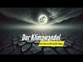 Der Klimawandel und seine zerstörerischen Folgen