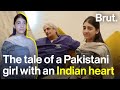 The tale of a pakistani girl with an indian heart