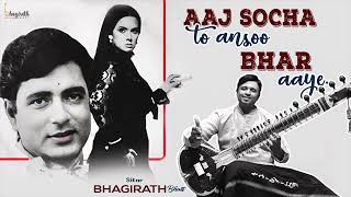 Aaj Socha Toh Aansu Bhar Aaye | Sitar | Bhagirath Bhatt