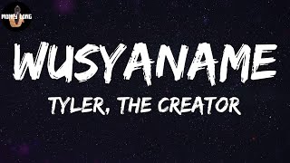 Tyler, The Creator - WUSYANAME (Lyric Video)