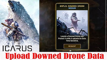 Icarus - Upload Downed Drone Data - 74 Update Sample3 New Dynamic Mission