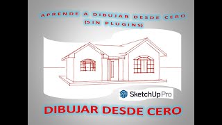 Como crear una casa en sketchup 2021 (desde cero, sin plugin).  Draw in sketchup beginners.