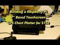 Assembling a raspberry pi based 7 touchscreen gps chartplotter for 150