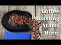 The beginning of every home coffee roaster journey